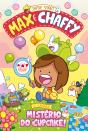 Max e Chaffy - O grande mistério do cupcake! - Preview