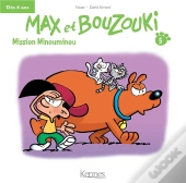 Max Et Bouzouki T.5 ; Mission Minouminou