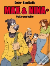 Max Et Nina Tome 6 ; Quitte Ou Double