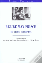 Max Frisch ; Les Chemins De L'Identite