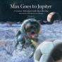 Max Goes To Jupiter - Preview