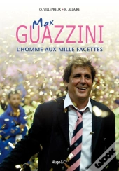 Max Guazzini L'Homme Aux Mille Facettes