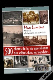 Max Lumière ; Médecin Photographe Aux Tranchées