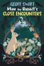 Max Max The Rabbit'S Close Encounters - Preview