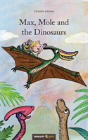 Max, Mole And The Dinosaurs - Preview