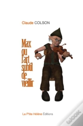 Max Ou L'Art Subtil De Vieillir