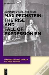 Max Pechstein: The Rise And Fall Of Expressionism