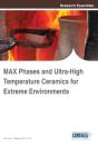 Max Phases And Ultra-High Temperature Ceramics For Extreme Environments - Preview