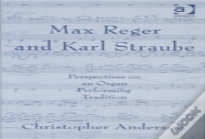 Max Reger And Karl Straube