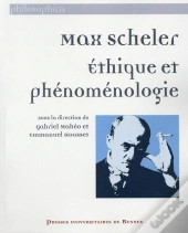 Max Scheler ; Éthique Et Phénoménologie