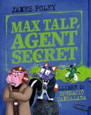 Max Talp, Agent Secret. Llibre 2: Operacio Cansalada