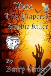 Max, The Diapered Zombie Killer