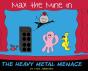 Max The Mine In The Heavy Metal Menace - Preview