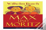 Max Und Moritz (Illustrierte Ausgabe)