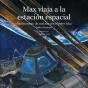 Max Viaja A La Estacion Espacial - Preview