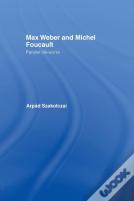 Max Weber And Michel Foucault