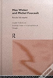 Max Weber And Michel Foucault