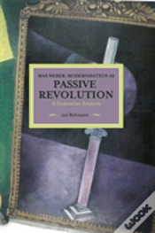 Capa do artigo Max Weber: Modernisation As Passive Revolution: A Gramscian Analysis