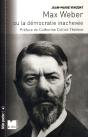 Max Weber Ou La Démocratie Inachevée - Preview
