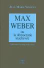 Max Weber Ou La Démocratie Inachevée - Preview