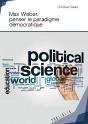 Max Weber, Penser Le Paradigme Démocratique - Preview