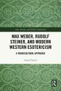 Max Weber, Rudolf Steiner, And Modern Western Esotericism - Preview