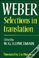 Max Weber: Selections In Translation