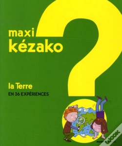Capa do artigo Maxi Kézako T.3 ; La Terre En 36 Expériences
