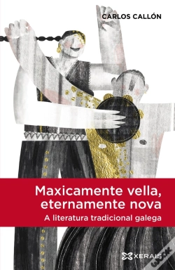 Capa do artigo Maxicamente Vella, Eternamente Nova, A Literatura Tradicional Galega