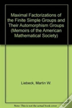 Capa do artigo Maximal Factorizations Of The Finite Simple Groups And Their Automorphism Groups