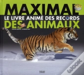 Maximal: Le Livre Des Records Des Animau