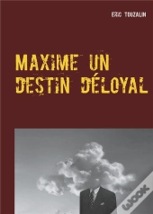 Maxime Un Destin Deloyal