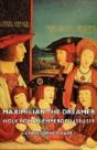 Maximilian The Dreamer - Holy Roman Empe - Preview