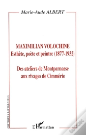 Capa do artigo Maximilian Volochine ; Esthete Poete Et Peintre ; Des Ateliers De Montparnasse Aux Rivages De Cimmerie