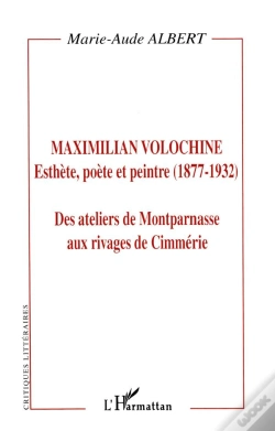 Capa do artigo Maximilian Volochine ; Esthete Poete Et Peintre ; Des Ateliers De Montparnasse Aux Rivages De Cimmerie