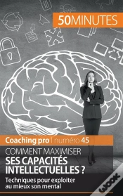 Capa do artigo Maximiser Ses Capacités Intellectuelles : Techniques Et Astuces Pour Exploiter Au Mieux Son Mental
