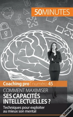 Capa do artigo Maximiser Ses Capacités Intellectuelles : Techniques Et Astuces Pour Exploiter Au Mieux Son Mental
