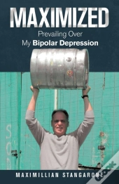 Maximized: Prevailing Over My Bipolar Depression