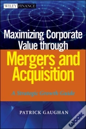 Maximizing Corporate Value Through Mergers And Acquisitions