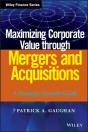 Maximizing Corporate Value Through Mergers And Acquisitions - Preview