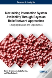 Capa do artigo Maximizing Information System Availability Through Bayesian Belief Network Approaches: Emerging Research And Opportunities