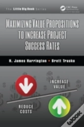 Maximizing Value Propositions To Increase Project Success Rates