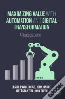 Maximizing Value With Automation And Digital Transformation