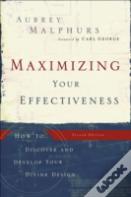Maximizing Your Effectiveness Â€“ How To Discover And Develop Your Divine Design