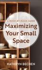 Maximizing Your Small Space - Preview
