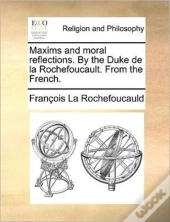 Maxims And Moral Reflections. By The Duk