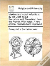 Maxims And Moral Reflections: By The Duk