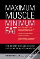 Maximum Muscle Minimum Fat
