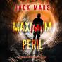 Maximum Peril (A Grant Valor Action Thriller—Book 5) - Preview