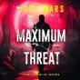 Maximum Threat (A Grant Valor Action Thriller—Book 4) - Preview